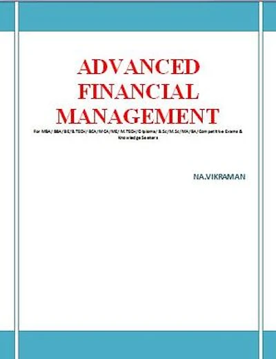 ADVANCED FINANCIAL MANAGEMENT: F or MBA/BBA/BE/B.TECH/BCA/MCA/ M.TECH/Diploma/B.Sc/M.Sc/MA/ BA/Competitive Exams & Knowledge Seekers
