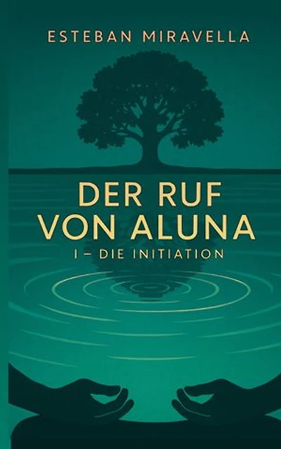 Der Ruf von Aluna: I - DIE INITIATION