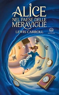 Alice nel paese delle meraviglie: Nuova traduzione italiana dall’edizione integrale in ebook – Lewis Carroll (Novelaris)