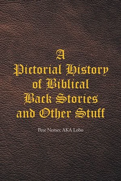 A Pictorial History of Biblical Back Stories and Other Stuff