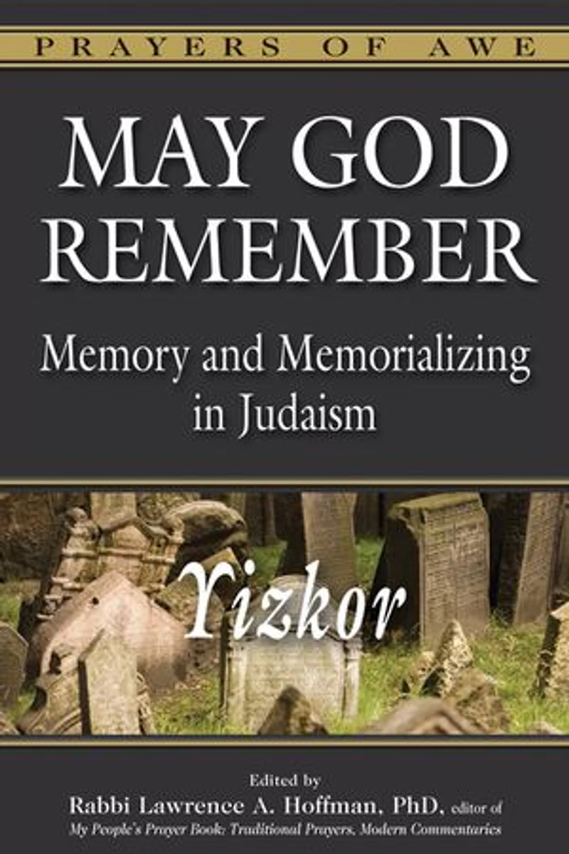 May God Remember: Memory and Memorializing Judaism—Yizkor