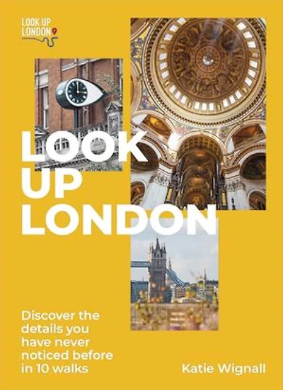 Look Up London: Discover the details you have never noticed before 1 walks