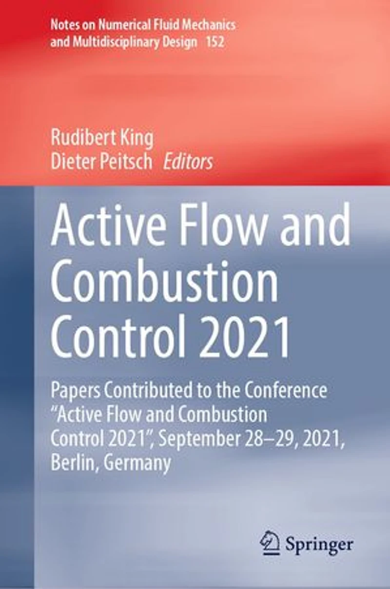 Active Flow and Combustion Control 2021: Papers Contributed to the Conference "Active 2021", September 28-29, 2021, Berlin