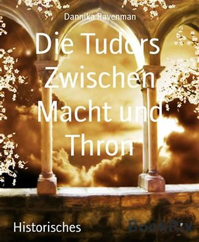 Die Tudors Zwischen Macht und Thron
