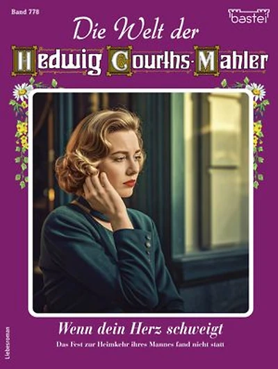 Die Welt der Hedwig Courths-Mahler 778: Wenn dein Herz schweigt