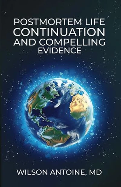 POSTMORTEM LIFE CONTINUATION AND COMPELLING EVIDENCE