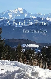 A Bend in Time: Tales from La Savoie