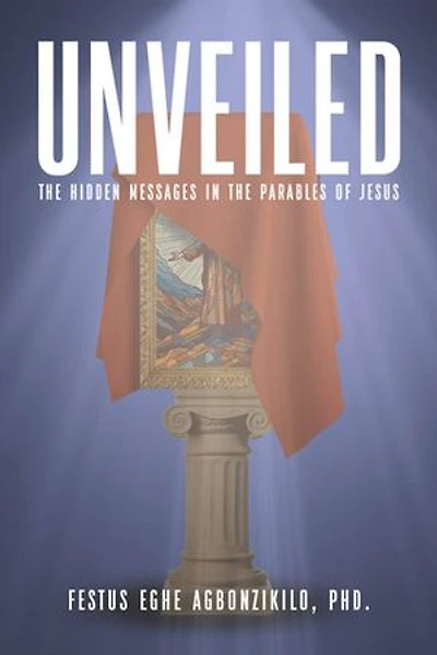 Unveiled: the Hidden Messages Parables of Jesus