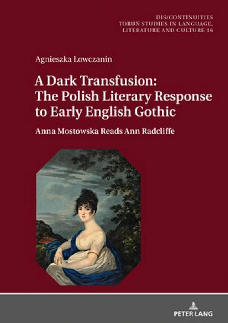 A Dark Transfusion: The Polish Literary Response to Early English Gothic: Anna Mostowska Reads Ann Radcliffe