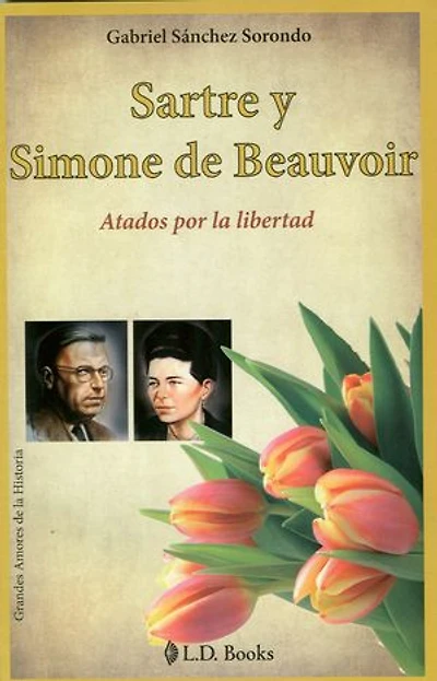 Sartre y Simone de Beauvoir: Atados por la libertad