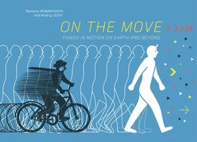 On the Move: Things in Motion on Earth and Beyond