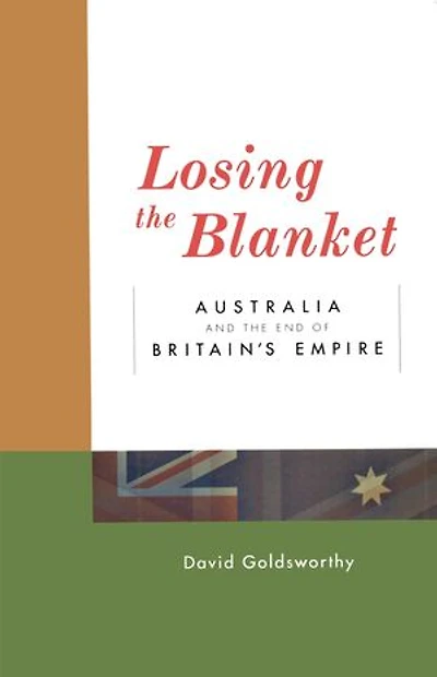Losing The Blanket: Australia and the end of Britain's Empire