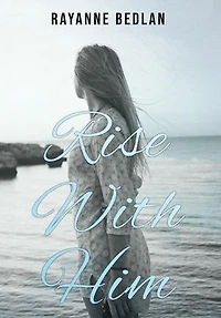 Rise With Him