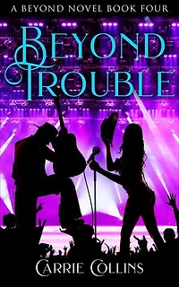 Beyond Trouble: A Beyond Novel Book Four