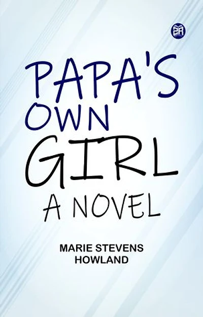 Papa's own girl A novel