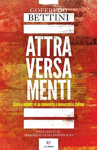 Attraversamenti: Storie e incontri di un comunista e democratico italiano