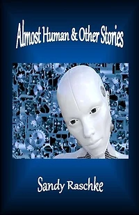 Almost Human and Other Stories