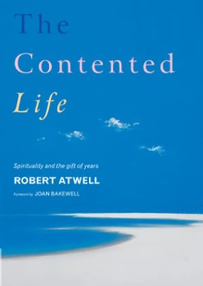 The Contented Life: Spirituality and the Gift of Years