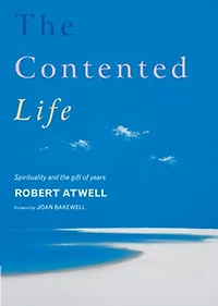 The Contented Life: Spirituality and the Gift of Years