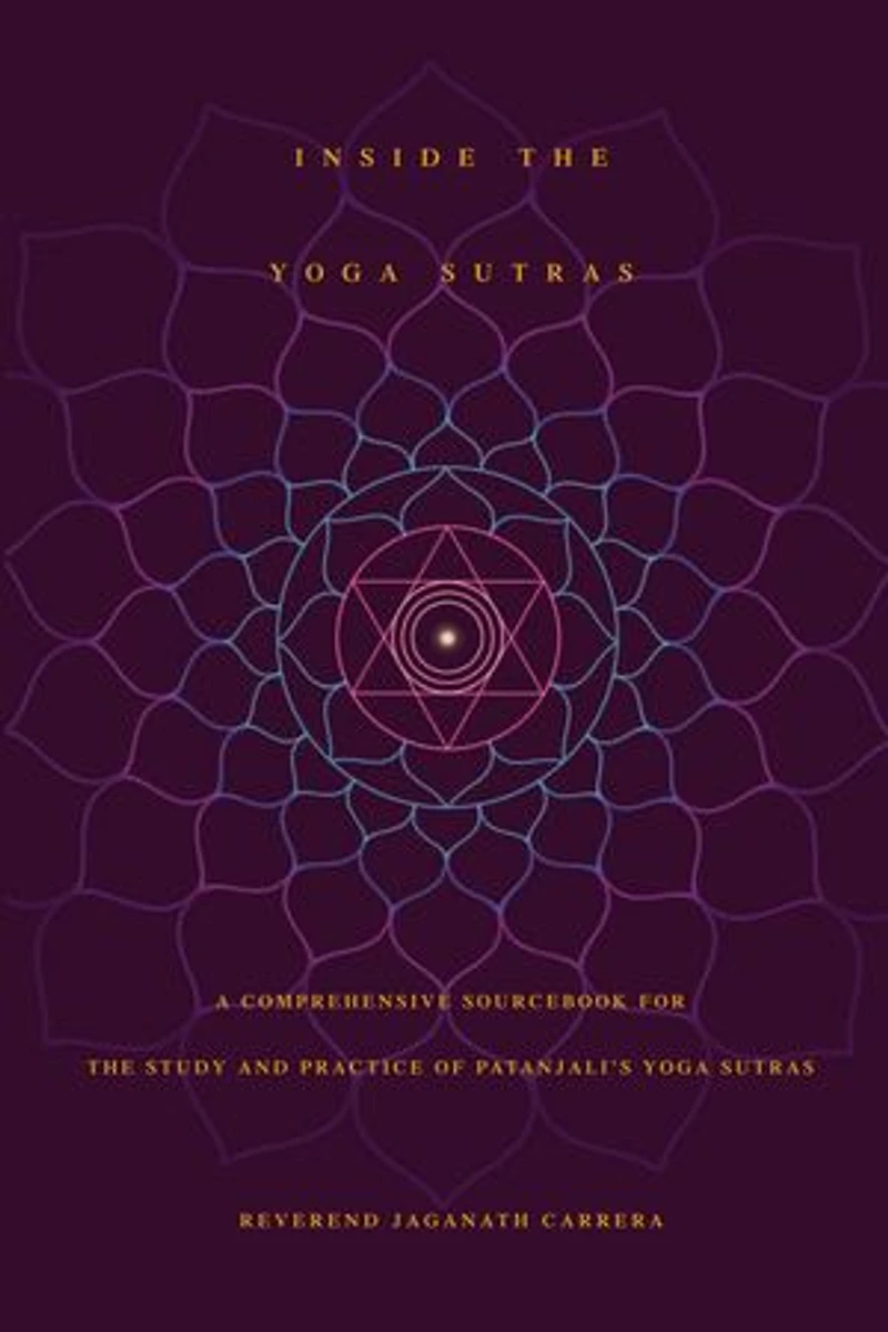Inside The Yoga Sutras: A Comprehensive Sourcebook for the Study and Practice of Patanjali’s Yoga Sutras