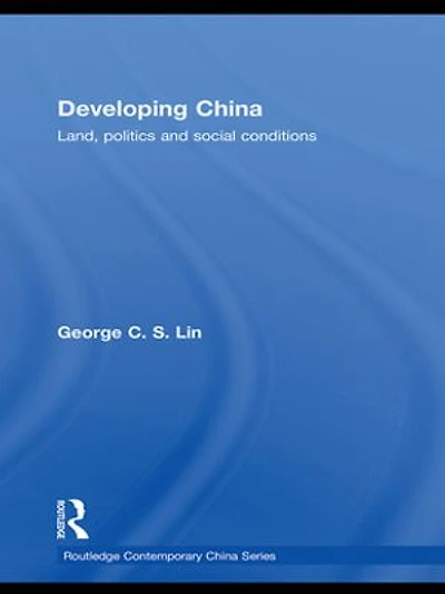 Developing China: Land, Politics And Social Conditions