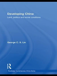 Developing China: Land, Politics And Social Conditions