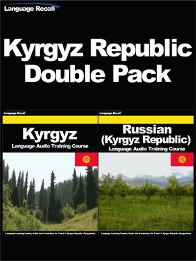 Kyrgyz Republic Double Pack: Language Audio Learning Country Guide and Vocabulary Training Course Collection for Travel in Kyrgyz Republic (Kyrgyzstan) (Including Kyrgyz (Kirghiz) and Russian)