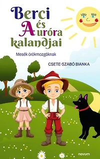 The Adventures of Berci and Aurora: Tales for Little Adventurers