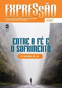 Entre a fé e o sofrimento - Revista do aluno: A jornada de Jó