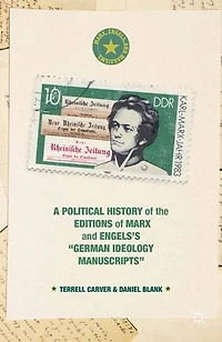 A Political History Of The Editions Marx And Engels's "german Ideology Manuscripts