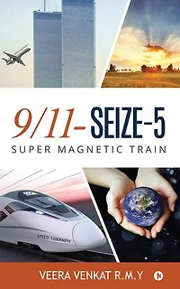 9/11- seize-5: super magnetic train