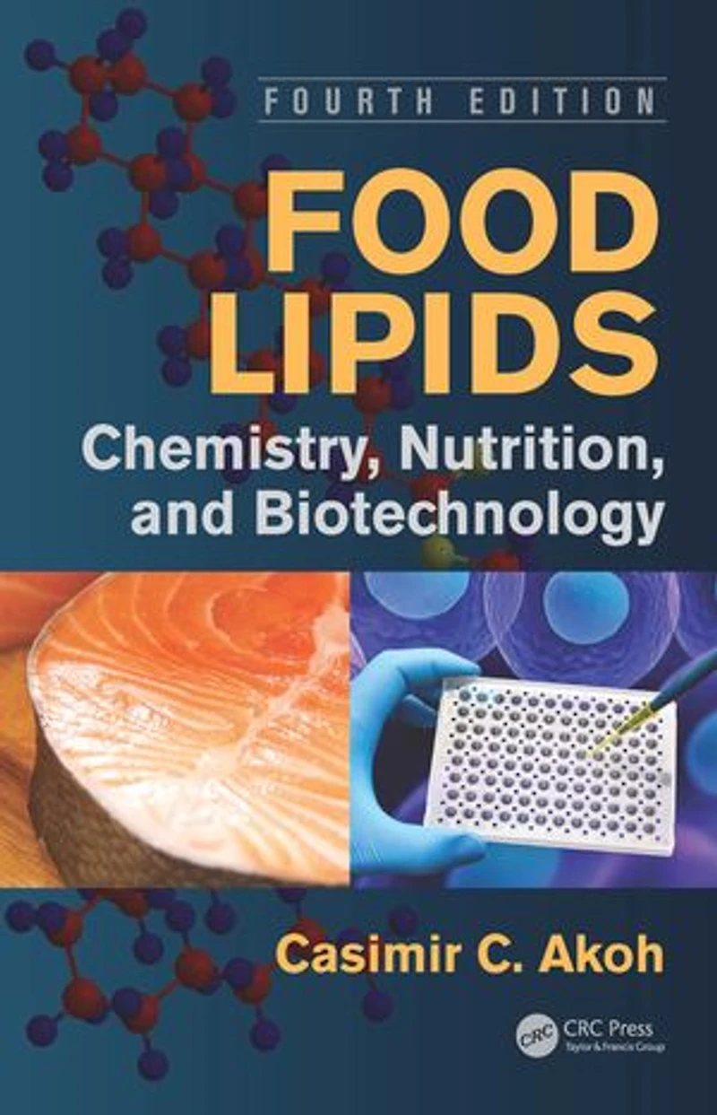 Food Lipids: Chemistry, Nutrition, And Biotechnology