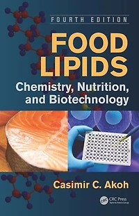 Food Lipids: Chemistry, Nutrition, And Biotechnology