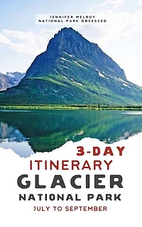 3-Day Glacier National Park Itinerary: Your Guide to Montana's Glacier National Park