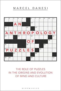 An Anthropology Of Puzzles: The Role Puzzles Origins And Evolution Mind Culture