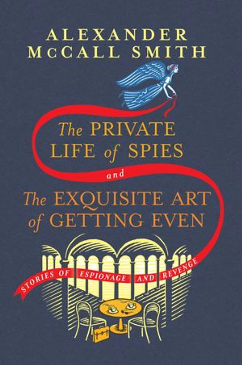The Private Life of Spies and Exquisite Art Getting Even: Stories Espionage Revenge
