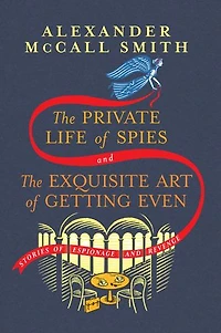 The Private Life of Spies and Exquisite Art Getting Even: Stories Espionage Revenge