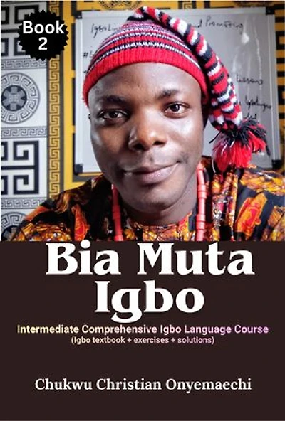 Bia Muta Igbo (2): Intermediate Comprehensive Igbo Language Course