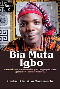 Bia Muta Igbo (2): Intermediate Comprehensive Igbo Language Course
