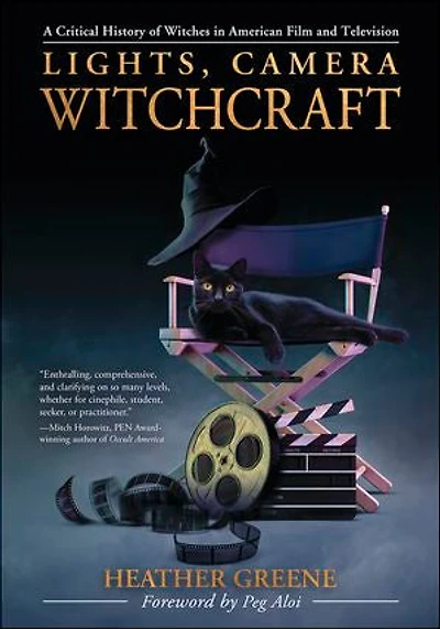 Lights, Camera, Witchcraft: A Critical History Of Witches American Film And Television