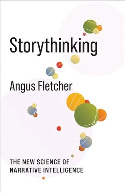 Storythinking: The New Science of Narrative Intelligence