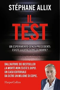 Il Test: Un esperimento senza precedenti: esiste la vita oltre la morte?