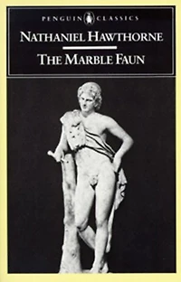 The Marble Faun: Or, Romance Of Monte Beni