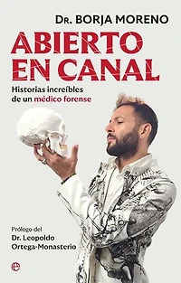 Abierto en canal: Historias increíbles de un médico forense