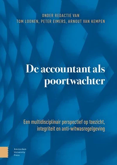 De accountant als poortwachter: Een multidisciplinair perspectief op toezicht, integriteit en anti-witwasregelgeving
