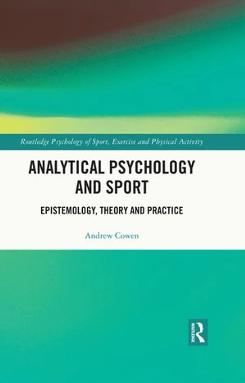 Analytical Psychology and Sport: Epistemology, Theory Practice