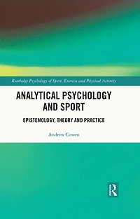 Analytical Psychology and Sport: Epistemology, Theory Practice