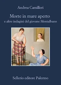 Morte in mare aperto e altre indagini del giovane Montalbano: e altre indagini del giovane Montalbano