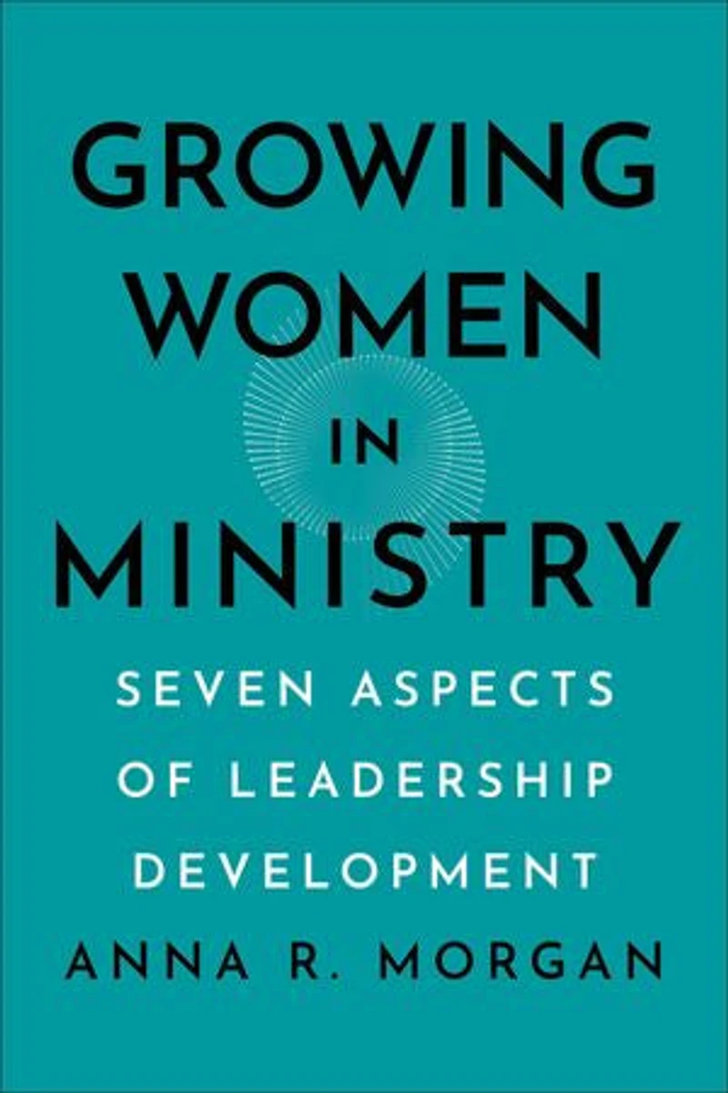 Growing Women Ministry: Seven Aspects of Leadership Development