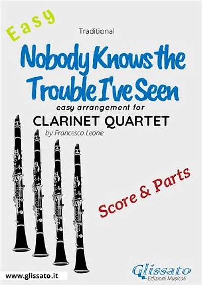 Nobody Knows the Trouble I've Seen - Easy Clarinet Quartet (score & parts)